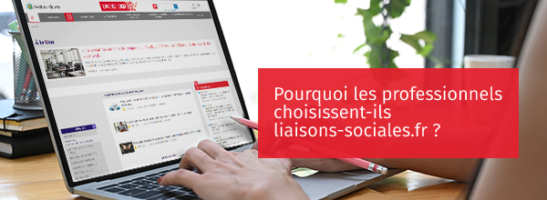 Liaisons Sociales reste à vos côtés