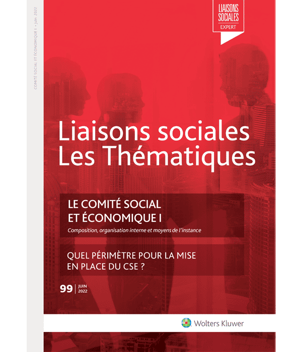 Liaisons sociales Les thematiques - Le comité social et économique